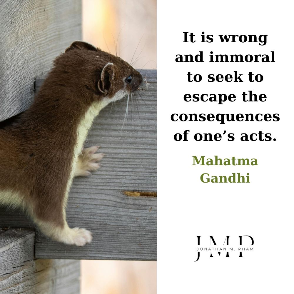 immoral to escape the consequences of ones acts