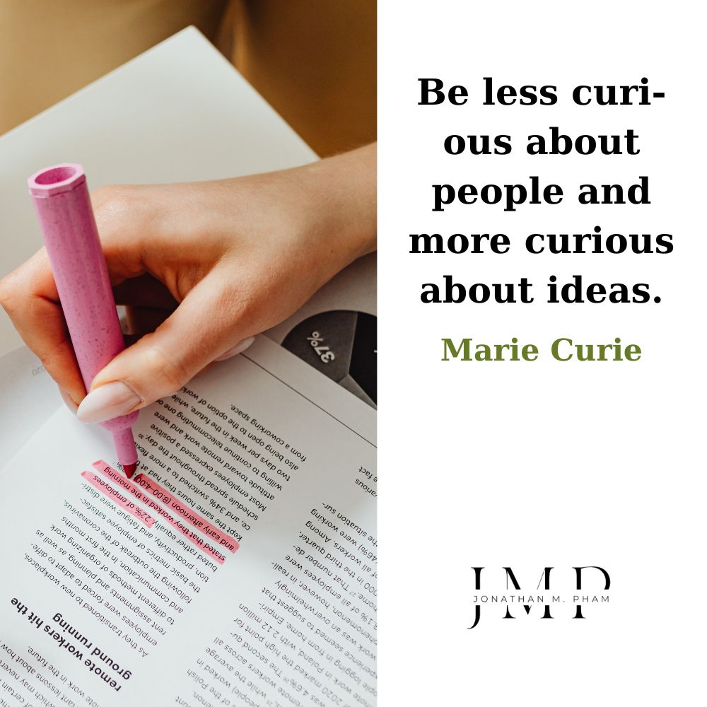 less curious about people more curious about ideas