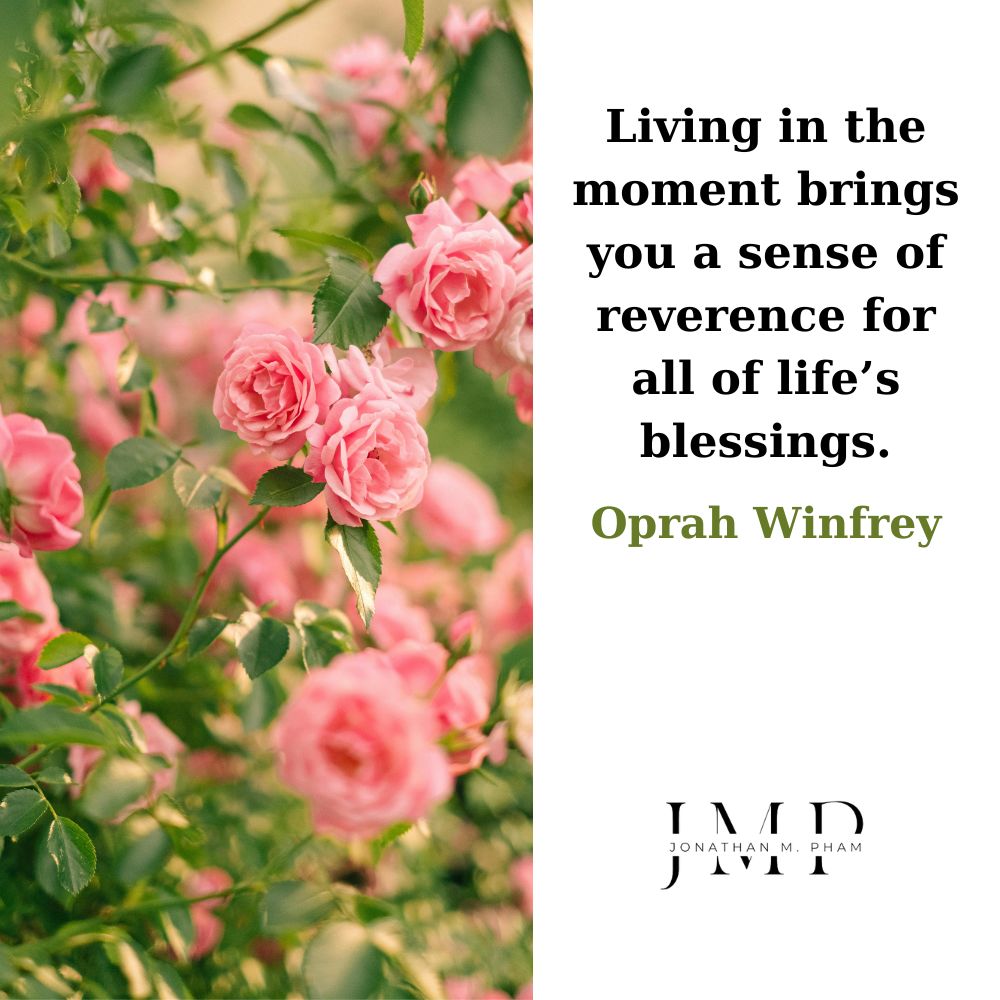 living in the moment brings you a sense of reverence