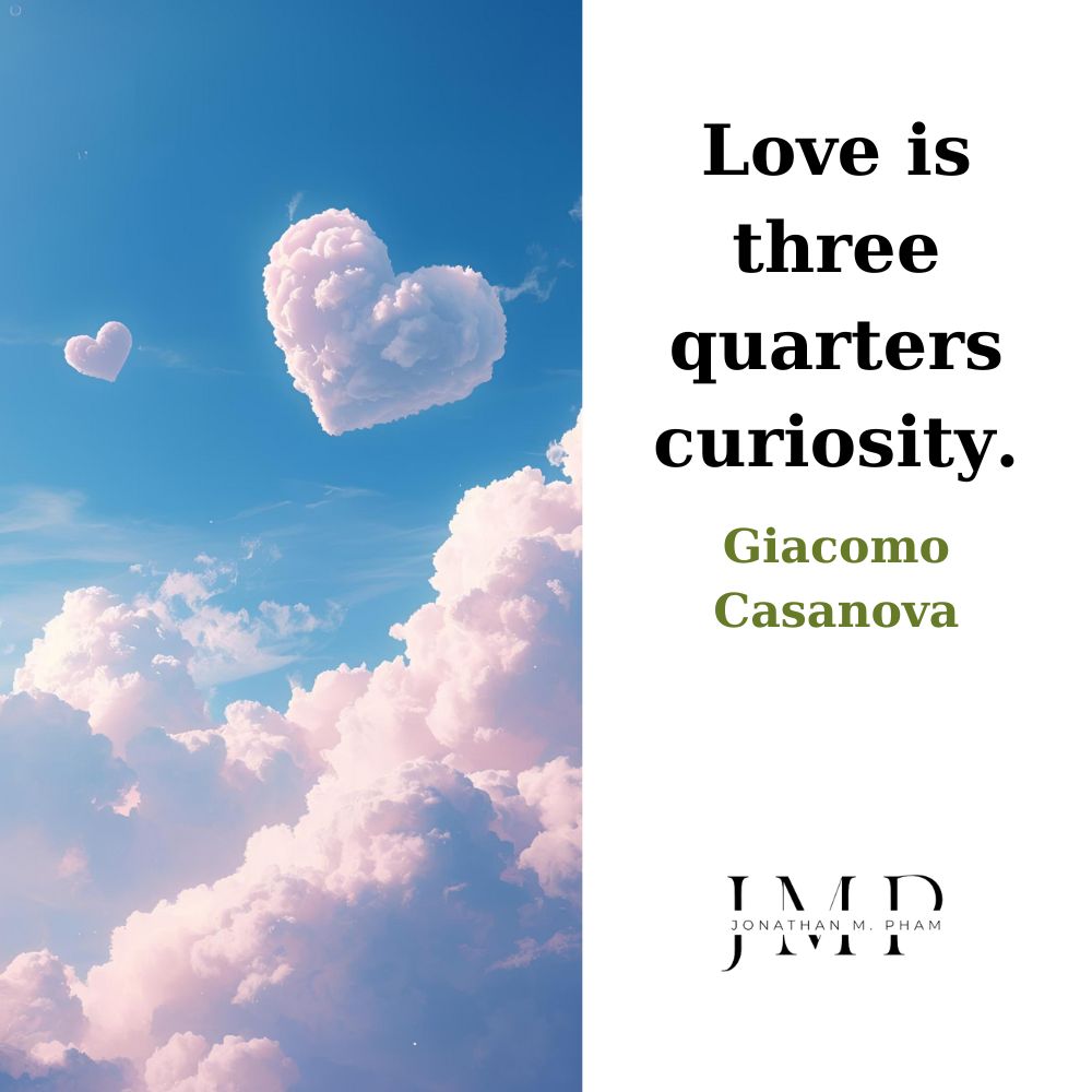 love is three quarters curiosity