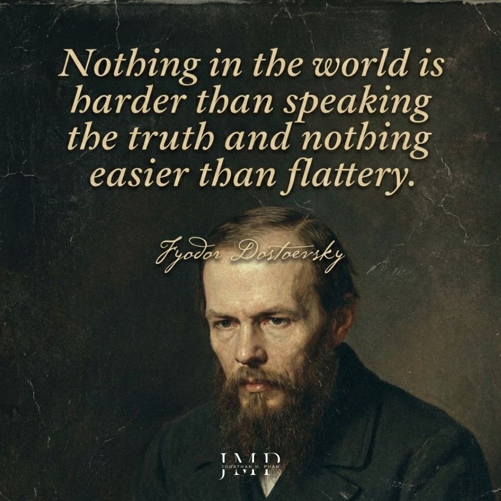 nothing harder than speaking the truth dostoevsky