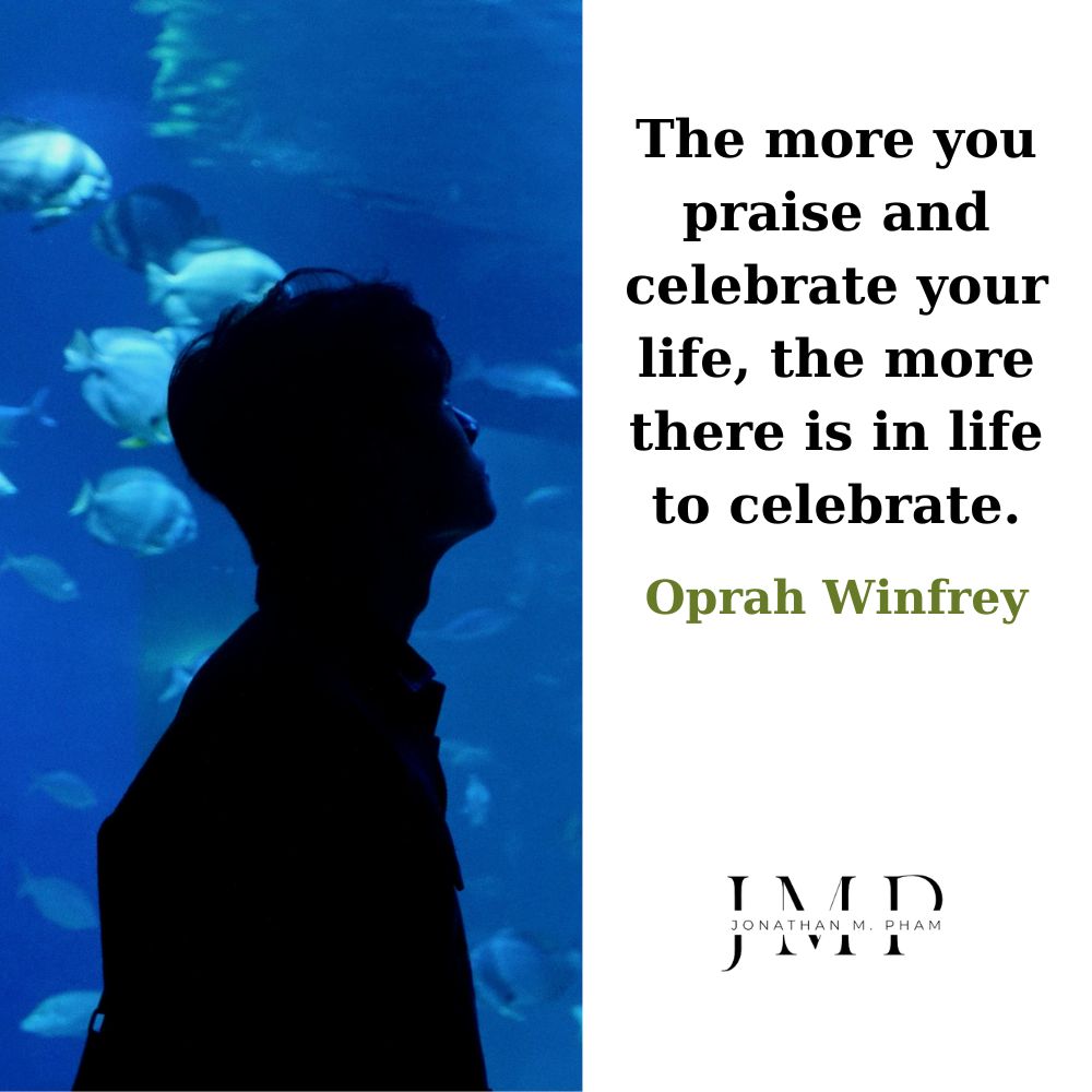 praise and celebrate your life