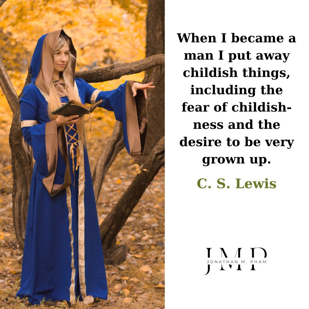 put away the fear of childishness