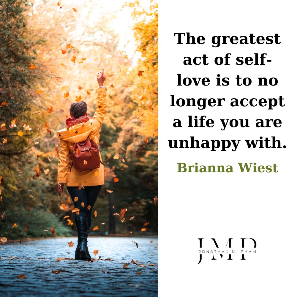 self love no longer accept a life you are unhappy with