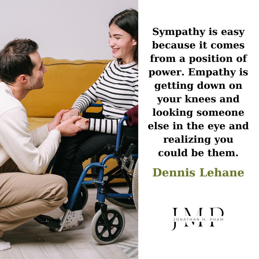 sympathy is easy empathy is getting down on your knees