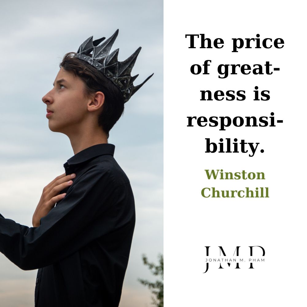 the price of greatness is responsibility
