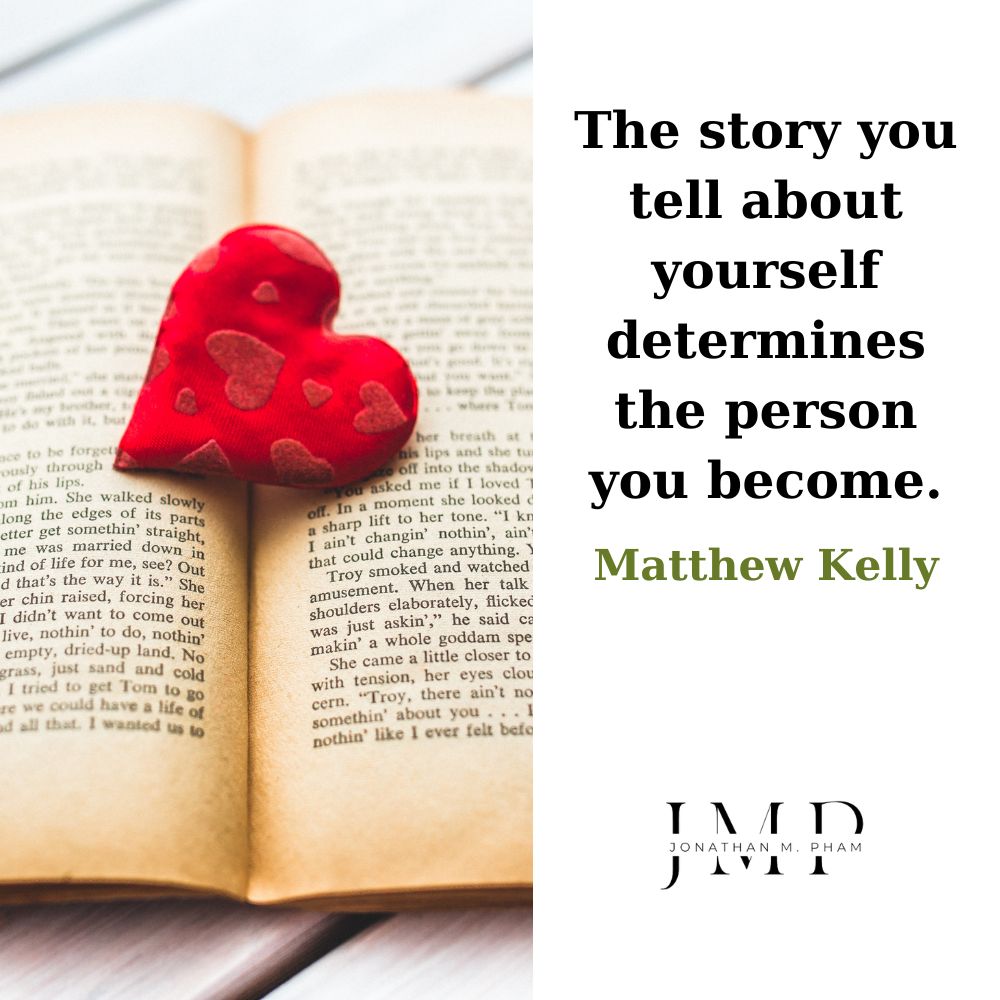 the story you tell about yourself determines you
