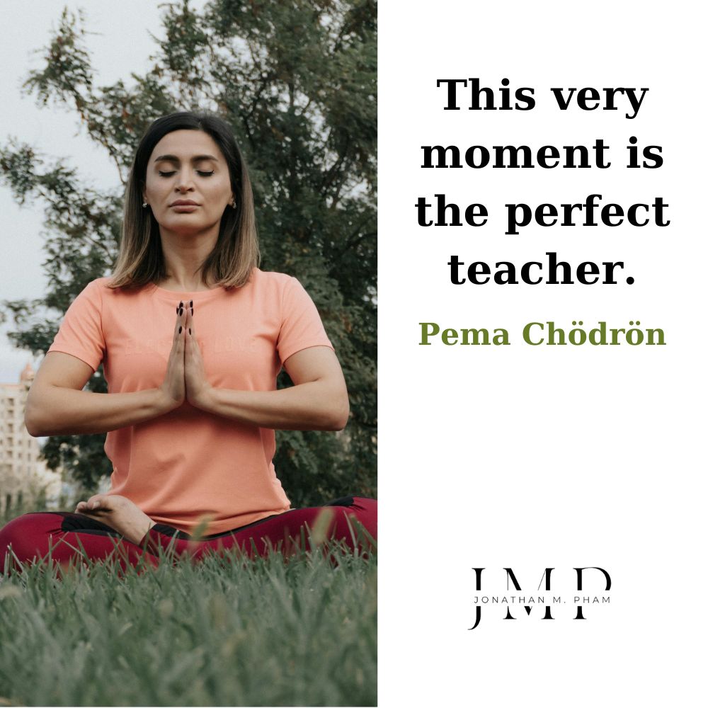 this very moment is the perfect teacher