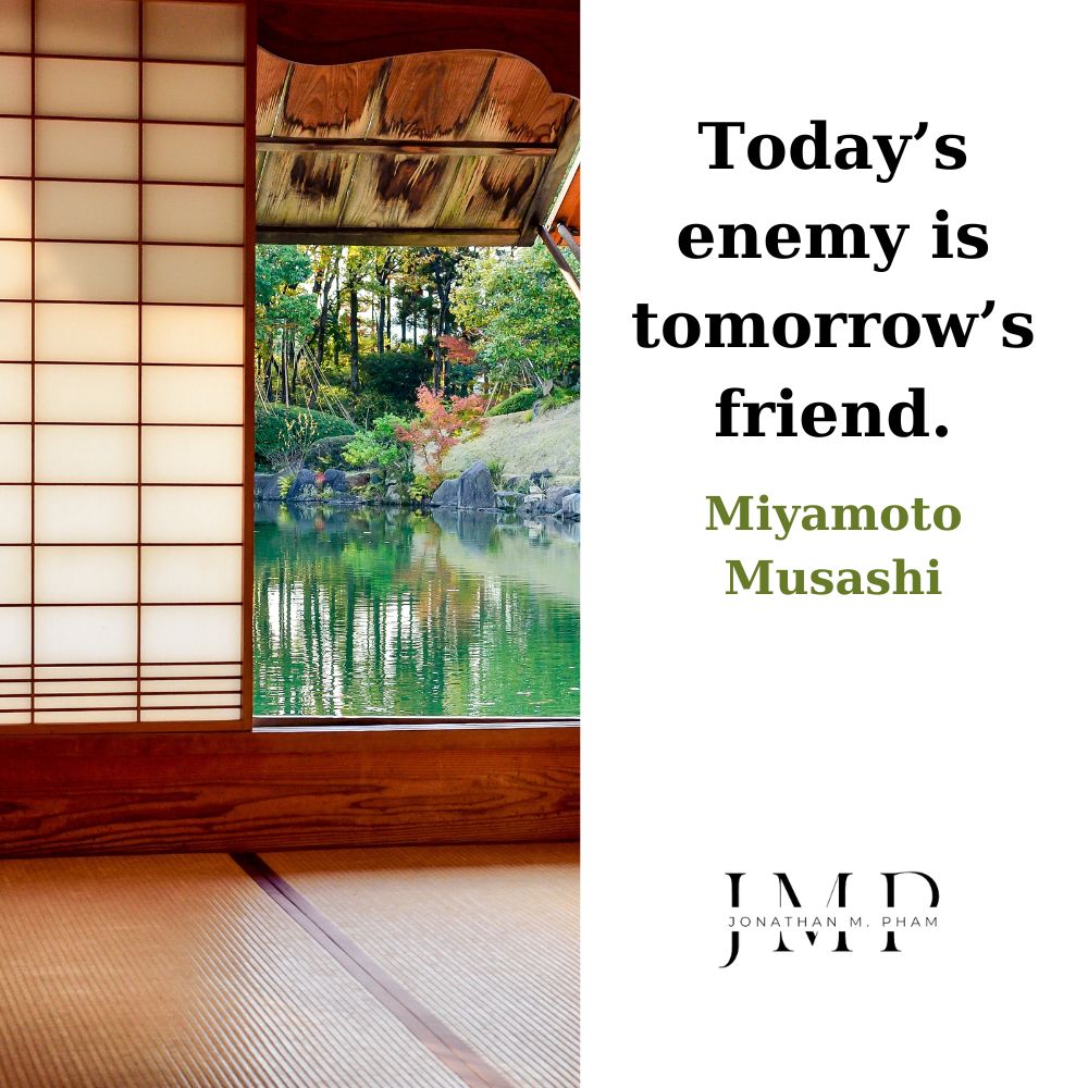 today’s enemy is tomorrow’s friend