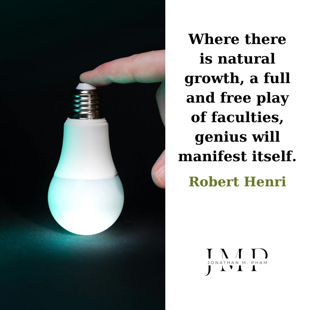 where there is natural growth genius will manifest