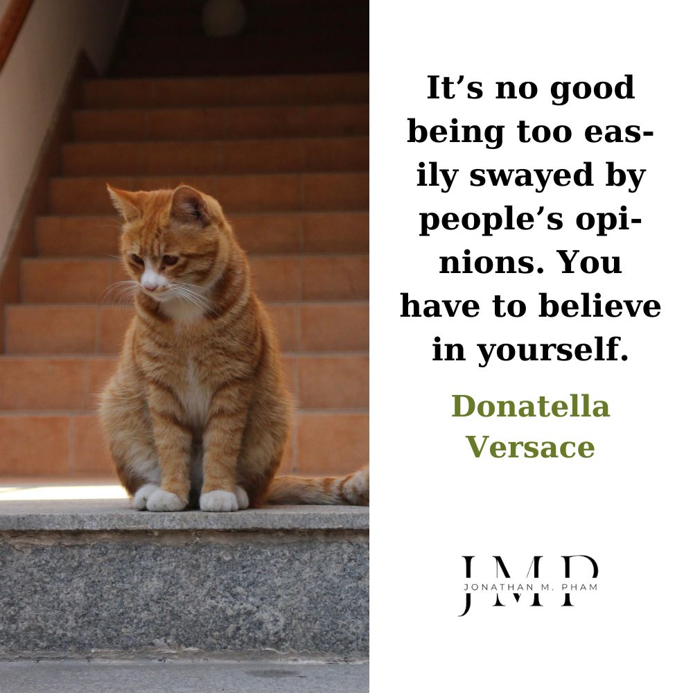 you have to believe in yourself