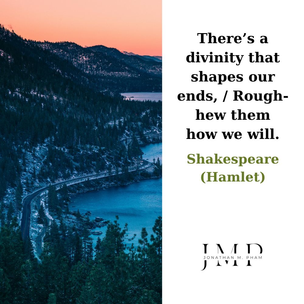 a divinity that shapes our ends