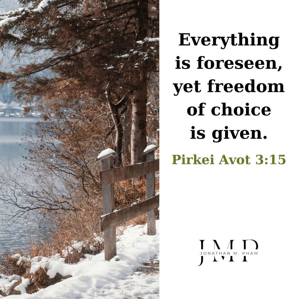 everything is foreseen yet freedom of choice is given