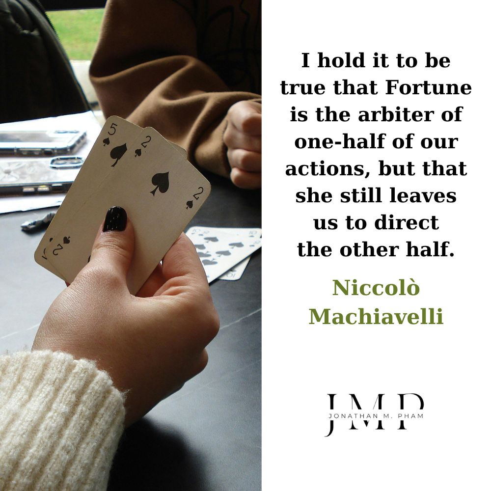 fortune the arbiter of one-half of our actions