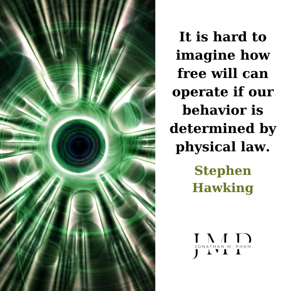 hard to imagine how free will can operate