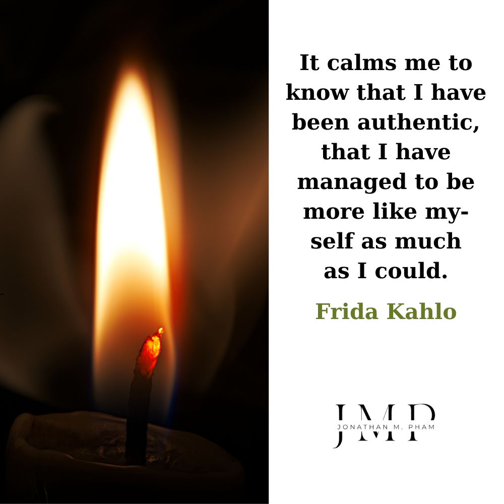 it calms me to know that I have been authentic