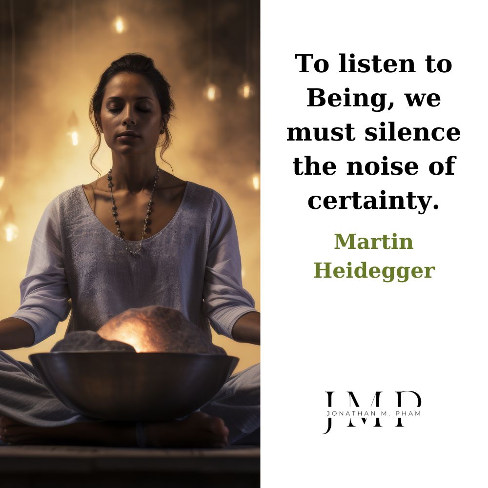 listen to being silence the noise of certainty