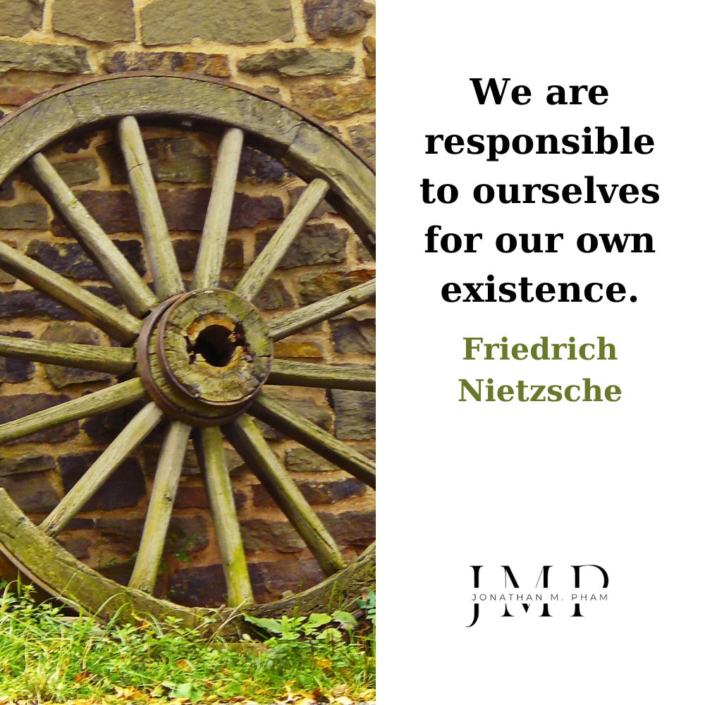 we are responsible to ourselves for our own existence
